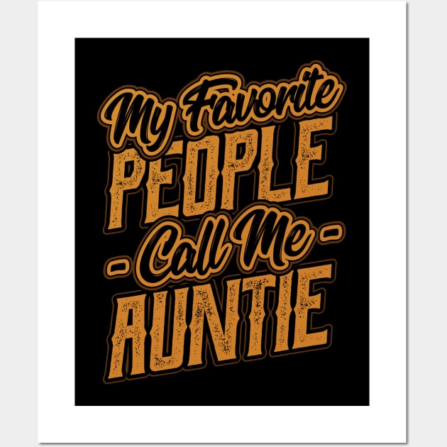 My Favorite People Call Me Auntie Gift Wall Art by aneisha